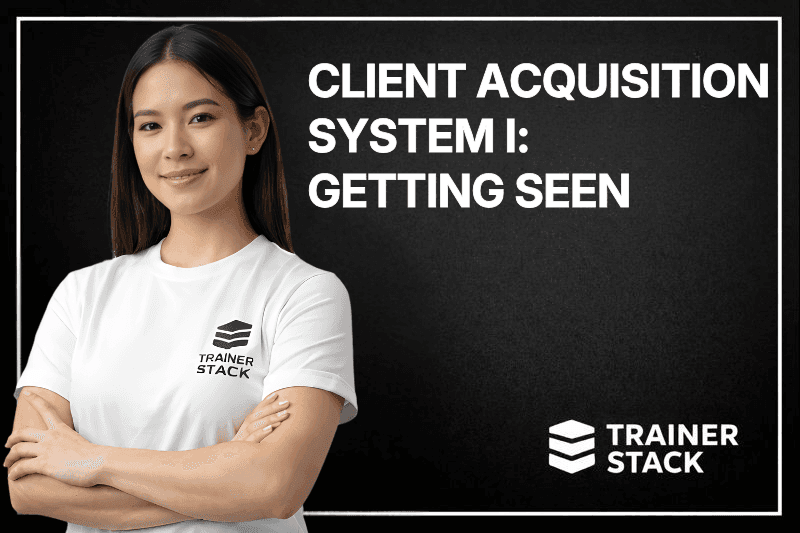 Client Acquisition System I: Getting Seen